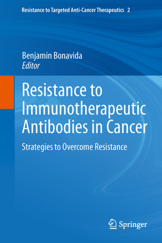 Resistance to Immunotherapeutic Antibodies in Cancer: Strategies to Overcome Resistance (Resistance to Targeted Anti-Cancer Therapeutics #2) book cover by 