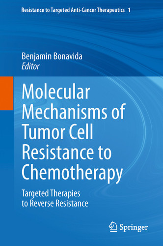 Molecular Mechanisms of Tumor Cell Resistance to Chemotherapy: Targeted Therapies to Reverse Resistance (Resistance to Targeted Anti-Cancer Therapeutics #1) book cover by 