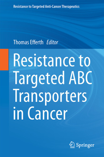 Resistance to Targeted ABC Transporters in Cancer (Resistance to Targeted Anti-Cancer Therapeutics #4) book cover by 