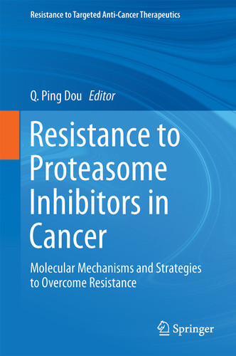 Resistance to Proteasome Inhibitors in Cancer: Molecular Mechanisms and Strategies to Overcome Resistance (Resistance to Targeted Anti-Cancer Therapeutics) book cover by 