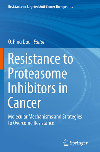 Resistance to Proteasome Inhibitors in Cancer: Molecular Mechanisms and Strategies to Overcome Resistance (Resistance to Targeted Anti-Cancer Therapeutics) book cover by 