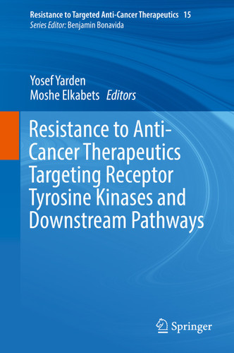 Resistance to Anti-Cancer Therapeutics Targeting Receptor Tyrosine Kinases and Downstream Pathways (Resistance to Targeted Anti-Cancer Therapeutics #15) book cover by 