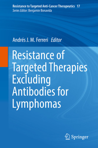 Resistance of Targeted Therapies Excluding Antibodies for Lymphomas (Resistance to Targeted Anti-Cancer Therapeutics #17) book cover by 