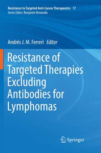 Resistance of Targeted Therapies Excluding Antibodies for Lymphomas (Resistance to Targeted Anti-Cancer Therapeutics #17) book cover by 