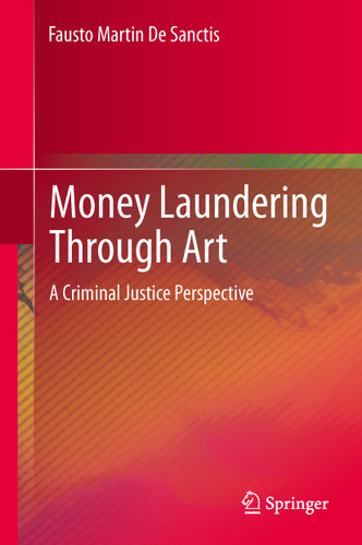 Money Laundering Through Art: A Criminal Justice Perspective book cover by Fausto Martin De Sanctis