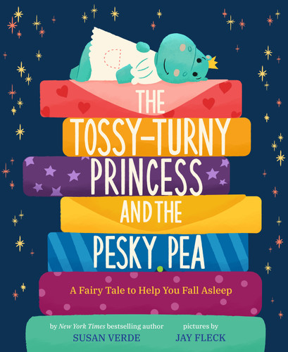 The Tossy-Turny Princess and the Pesky Pea: A Fairy Tale to Help You Fall Asleep (Feel-Good Fairy Tales) book cover by Susan Verde