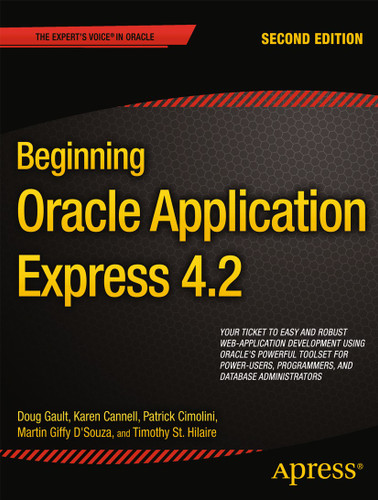 Beginning Oracle Application Express 4.2 book cover by Doug Gault, Karen Cannell, Patrick Cimolini, Martin DSouza, Timothy St Hilaire
