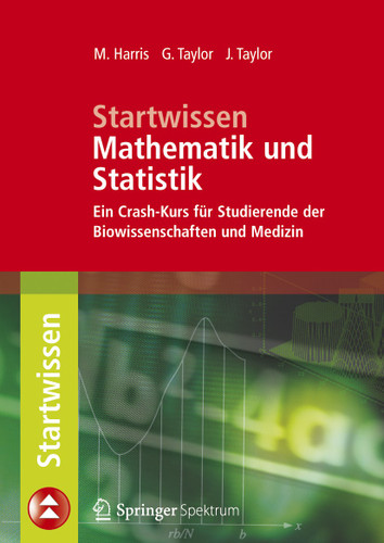 Startwissen Mathematik und Statistik: Ein Crash-Kurs für Studierende der Biowissenschaften und Medizin book cover by Michael Harris, Gordon Taylor, Jacquelyn Taylor