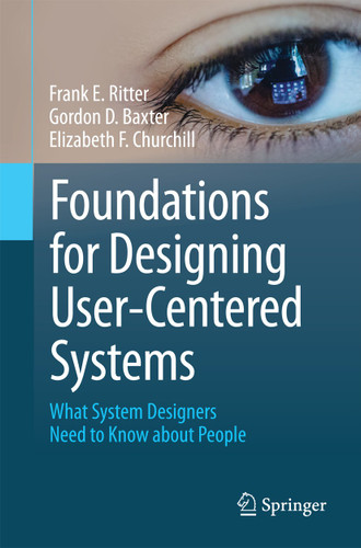 Foundations for Designing User-Centered Systems: What System Designers Need to Know about People book cover by Frank E. Ritter, Gordon D. Baxter, Elizabeth F. Churchill