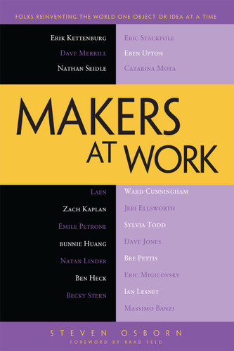 Makers at Work: Folks Reinventing the World One Object or Idea at a Time book cover by Steven Osborn