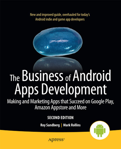 The Business of Android Apps Development: Making and Marketing Apps that Succeed on Google Play, Amazon Appstore and More book cover by Mark Rollins, Roy Sandberg