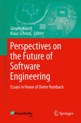 Perspectives on the Future of Software Engineering: Essays in Honor of Dieter Rombach book cover by 