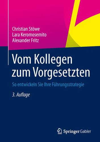 Vom Kollegen zum Vorgesetzten: So entwickeln Sie Ihre Führungsstrategie book cover by Christian Stöwe, Lara Keromosemito, Alexander Fritz