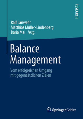 Balance Management: Vom erfolgreichen Umgang mit gegensätzlichen Zielen book cover by 