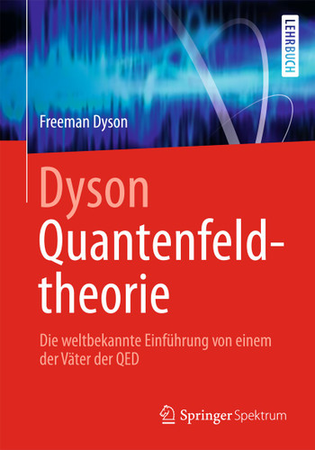 Dyson Quantenfeldtheorie: Die weltbekannte Einführung von einem der Väter der QED book cover by Freeman Dyson