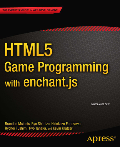 HTML5 Game Programming with enchant.js book cover by Ryo Shimizu, Hidekazu Furukawa, Ryohei Fushimi, Ryo Tanaka, Kevin Kratzer, Brandon McInnis, enchantjs Inc