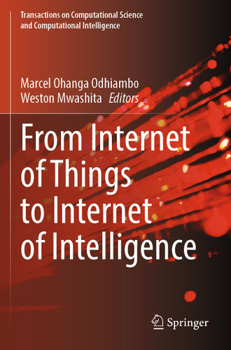 From Internet of Things to Internet of Intelligence (Transactions on Computational Science and Computational Intelligence) book cover by 