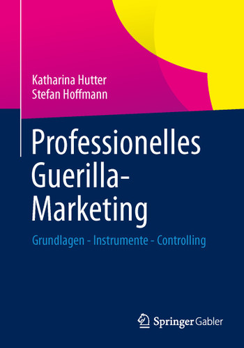 Professionelles Guerilla-Marketing: Grundlagen - Instrumente - Controlling book cover by Katharina Hutter, Stefan Hoffmann