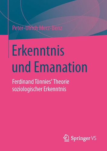 Erkenntnis und Emanation: Ferdinand Tönnies' Theorie soziologischer Erkenntnis book cover by Peter-Ulrich Merz-Benz