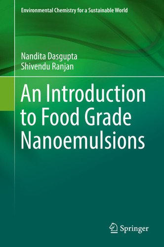 An Introduction to Food Grade Nanoemulsions (Environmental Chemistry for a Sustainable World #13) book cover by Nandita Dasgupta, Shivendu Ranjan
