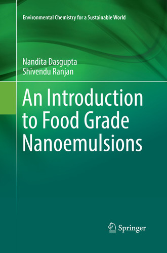 An Introduction to Food Grade Nanoemulsions (Environmental Chemistry for a Sustainable World #13) book cover by Nandita Dasgupta, Shivendu Ranjan