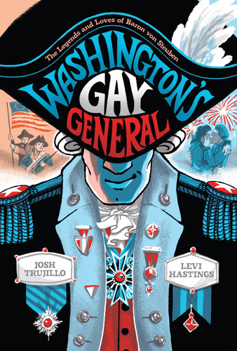 Washington's Gay General: The Legends and Loves of Baron von Steuben book cover by Josh Trujillo