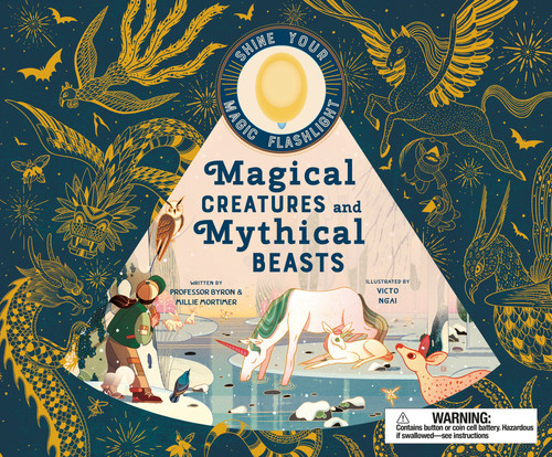 Magical Creatures and Mythical Beasts: Includes magic flashlight which illuminates more than 30 magical beasts! (See the Supernatural) [9781419748394]