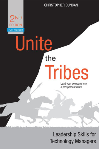 Unite the Tribes: Leadership Skills for Technology Managers book cover by Christopher Duncan