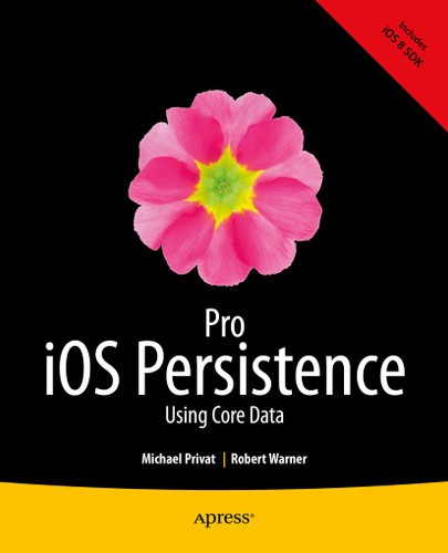 Pro iOS Persistence: Using Core Data book cover by Michael Privat, Robert Warner