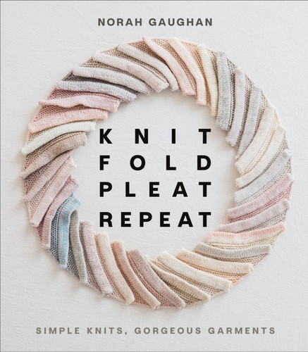 Knit Fold Pleat Repeat: Simple Knits, Gorgeous Garments book cover by Norah Gaughan
