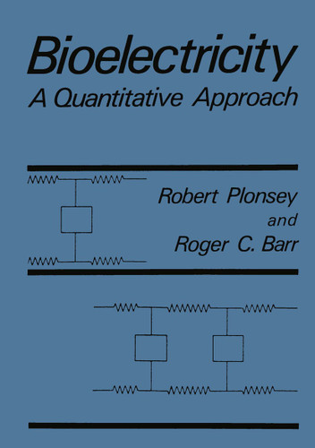 Bioelectricity: A Quantitative Approach book cover by Roger C. Barr, Robert Plonsey