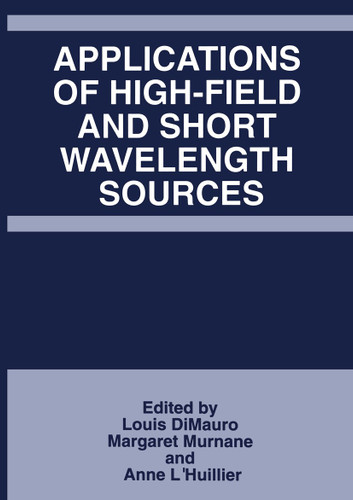 Applications of High-Field and Short Wavelength Sources book cover by 