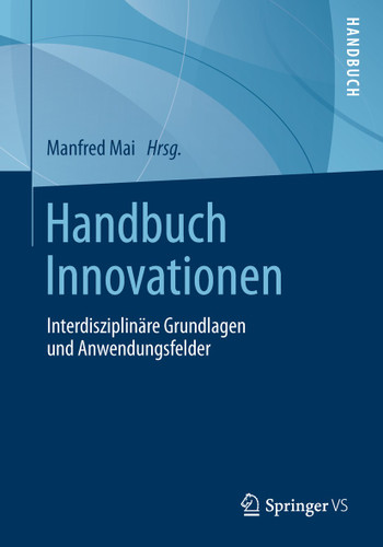 Handbuch Innovationen: Interdisziplinäre Grundlagen und Anwendungsfelder book cover by 