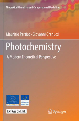 Photochemistry: A Modern Theoretical Perspective (Theoretical Chemistry and Computational Modelling) book cover by Maurizio Persico, Giovanni Granucci