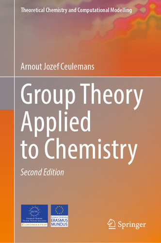 Group Theory Applied to Chemistry (Theoretical Chemistry and Computational Modelling) book cover by Arnout Jozef Ceulemans