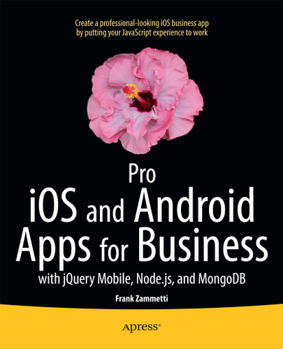 Pro iOS and Android Apps for Business: with jQuery Mobile, node.js, and MongoDB book cover by Frank Zammetti