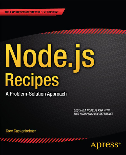 Node.js Recipes: A Problem-Solution Approach book cover by Cory Gackenheimer