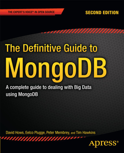 The Definitive Guide to MongoDB: A complete guide to dealing with Big Data using MongoDB book cover by David Hows, Eelco Plugge, Peter Membrey, Tim Hawkins