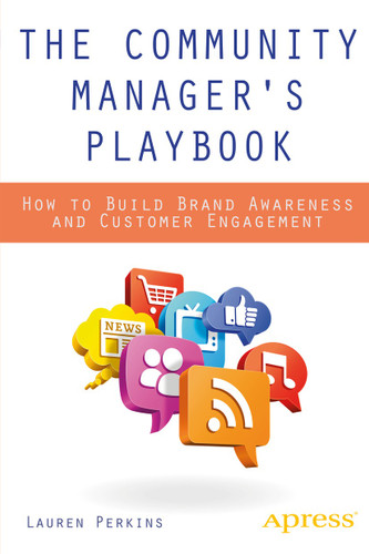 The Community Manager's Playbook: How to Build Brand Awareness and Customer Engagement book cover by Lauren Perkins
