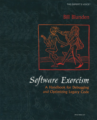 Software Exorcism: A Handbook for Debugging and Optimizing Legacy Code book cover by Bill Blunden