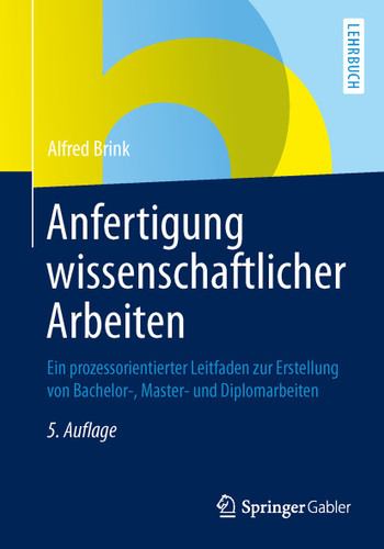 Anfertigung wissenschaftlicher Arbeiten: Ein prozessorientierter Leitfaden zur Erstellung von Bachelor-, Master- und Diplomarbeiten book cover by Alfred Brink