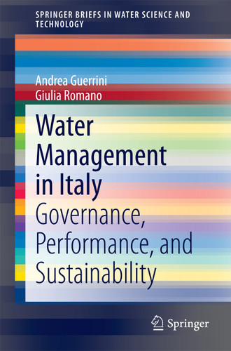 Water Management in Italy: Governance, Performance, and Sustainability (SpringerBriefs in Water Science and Technology) book cover by Andrea Guerrini, Giulia Romano