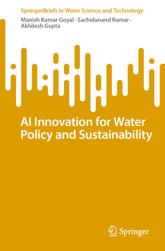 AI Innovation for Water Policy and Sustainability (SpringerBriefs in Water Science and Technology) book cover by Manish Kumar Goyal, Sachidanand Kumar, Akhilesh Gupta