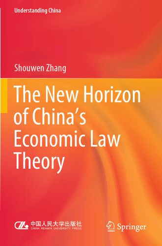 The New Horizon of China's Economic Law Theory (Understanding China) book cover by Shouwen Zhang