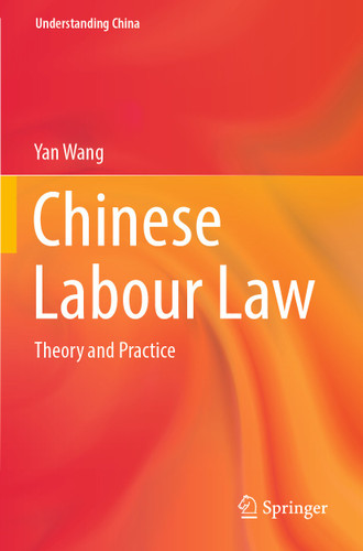 Chinese Labour Law: Theory and Practice (Understanding China) book cover by Yan Wang