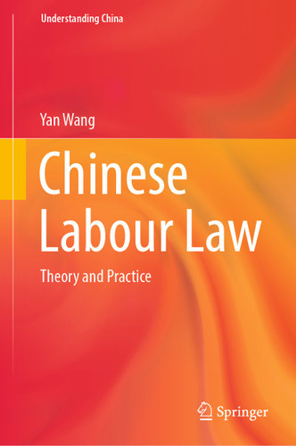Chinese Labour Law: Theory and Practice (Understanding China) book cover by Yan Wang
