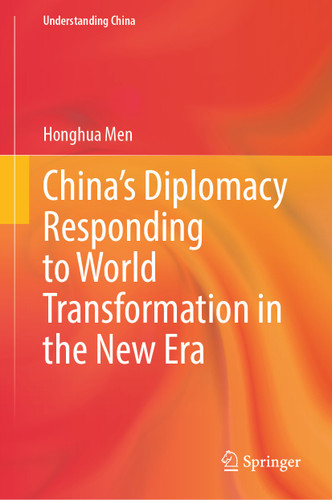 China's Diplomacy Responding to World Transformation in the New Era (Understanding China) book cover by Honghua Men