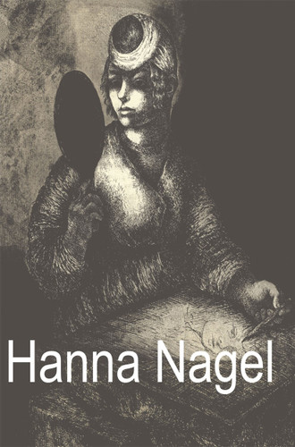 Hanna Nagel: Ich zeichne weil es mein Leben ist book cover by Irene Fischer-Nagel, Klaus Mugdan
