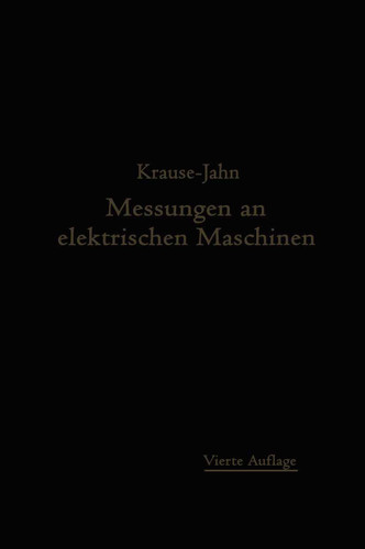 Messungen an elektrischen Maschinen: Apparate, Instrumente, Methoden, Schaltungen book cover by Rudolf Krause, Georg Jahn