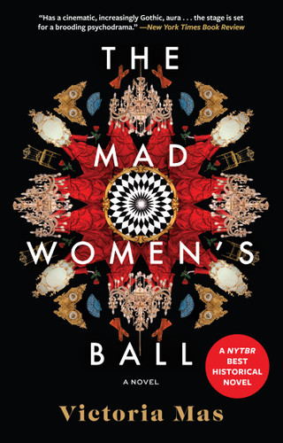 The Mad Women's Ball: A Novel book cover by Victoria Mas